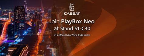 Join PlayBox Neo at CABSAT 2024, Dubai World Trade Centre, 21 May to 24 ...