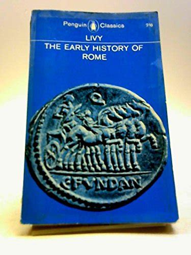 Livy: The Early History of Rome, Books I-V (Penguin Classics) (Bks. 1-5 ...