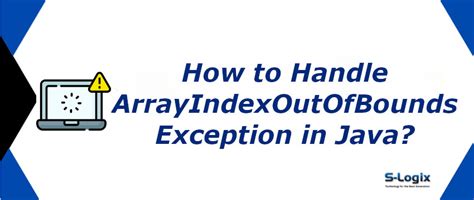 ArrayIndexOutOfBoundsException handled in Java | S-Logix