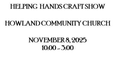 Helping Hands Craft Show, Howland Community Church, Niles, 8 November ...