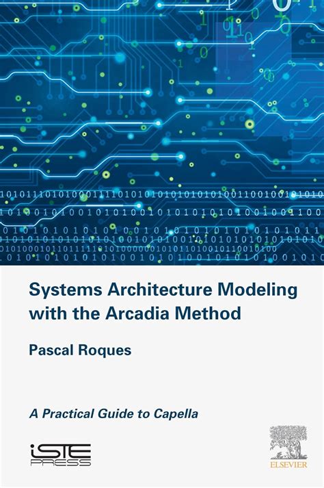 Systems Architecture Modeling with the Arcadia Method: A Practical ...