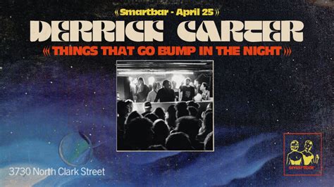 Things That Go Bump In The Night with Derrick Carter, Smartbar Chicago ...
