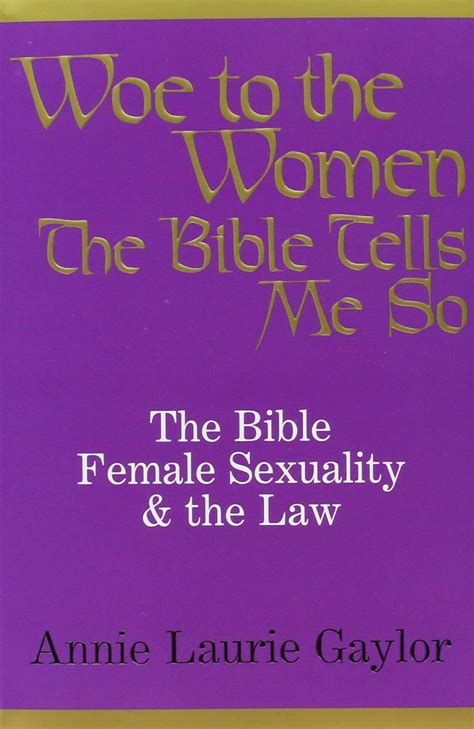 Woe to the Women: The Bible, Female Sexuality and the Law: The Bible ...