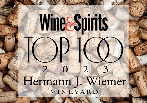 Named Wine & Spirits Top 100 Winery - Hermann J. Wiemer Vineyard