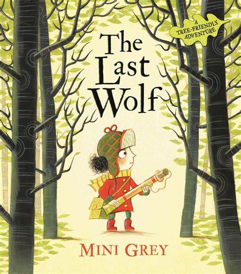 The Last Wolf by Mini Grey - Penguin Books New Zealand