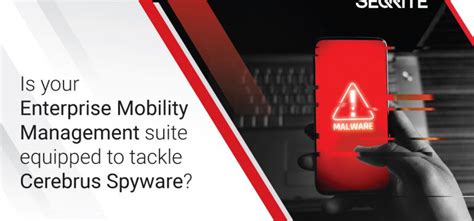 EMM-Akteure werden vor hochentwickelter Cerebrus-Spyware gewarnt | Seqrite
