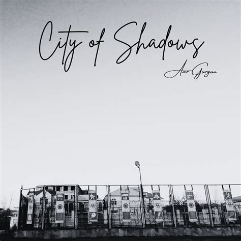 City of Shadow | Azer Gürgün
