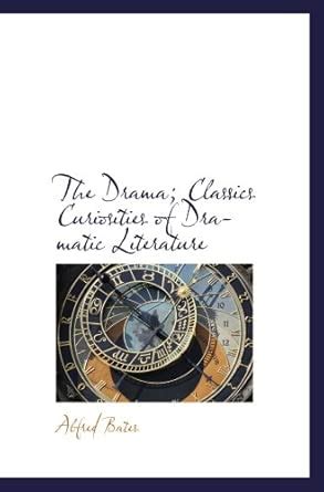 The Drama; Classics Curiosities of Dramatic Literature : Amazon.in: Books