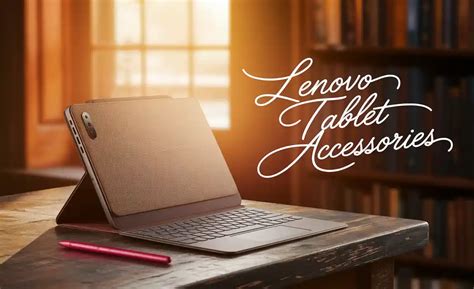 Top Lenovo Tablet Accessories For Enhanced Productivity - Tablet Zoo