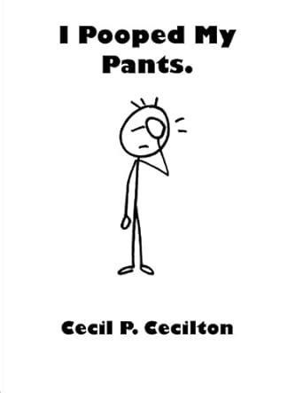 I Pooped My Pants. eBook : Cecilton, Cecil P.: Amazon.in: Kindle Store