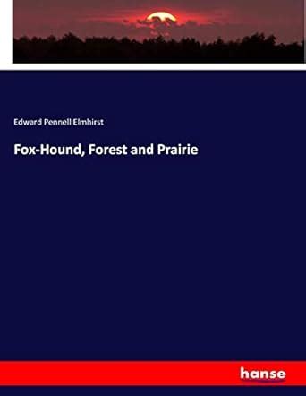 Buy Fox-Hound, Forest and Prairie Book Online at Low Prices in India ...
