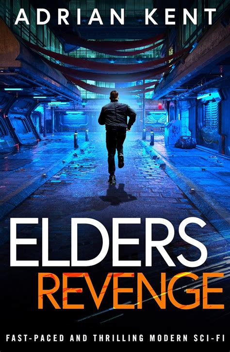 Elders Revenge: A gripping modern science fiction thriller that you ...