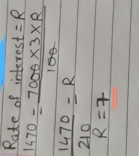 Payal borrowed rupees 7000 for 3 years and paid Rupees 1470 as simple ...