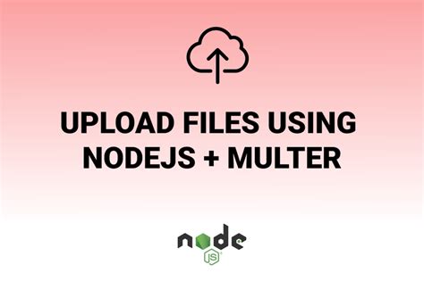 Image result for Node.js Upload File