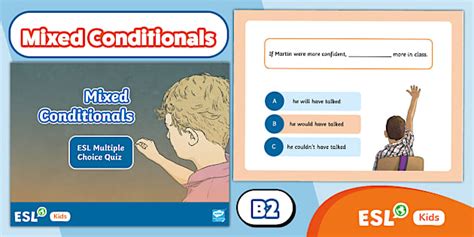 ESL Mixed Conditionals Multiple Choice Quiz [Kids, B2]