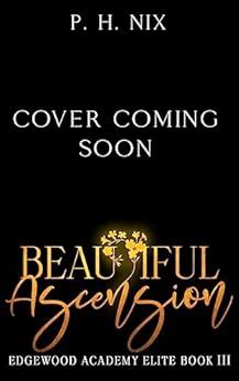 Beautiful Ascension: Dark College Romance (Edgewood Academy Elites Book ...