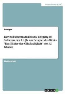 Der zwischenmenschliche Umgang im Sufismus des 11. Jh. am Beispiel des ...