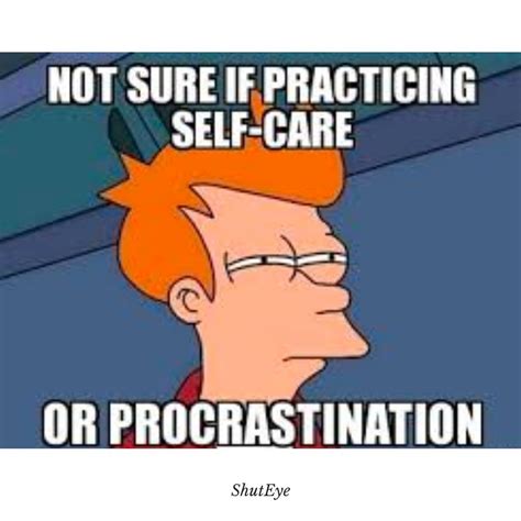 Self Care Memes: A Fun Way to Prioritize Well-Being - ShutEye