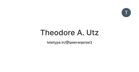 Theodore A. Utz — Teletype