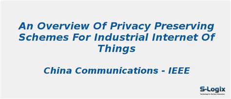 An Overview of Privacy Preserving Schemes for Industrial IOT | S-Logix