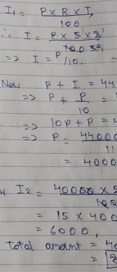 if a certain principle amounts to for Rupees 44000 at 5% per annum over ...