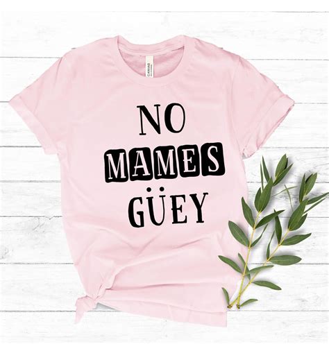 Funny Spanish Shirt: No Mames Guey Latina Tee - Etsy