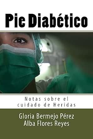 Buy Pie Diabetico: Notas Sobre El Cuidado De Heridas: 12 Book Online at ...