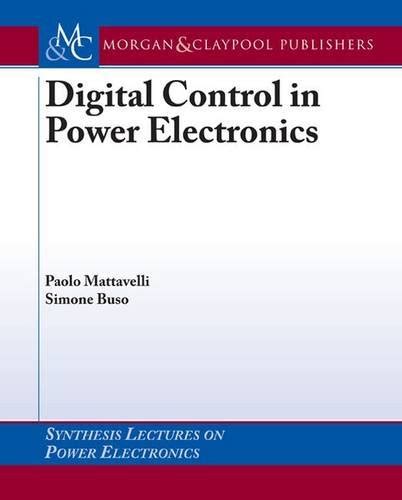 Buy Digital Control in Power Electronics (Synthesis Lectures on Power ...