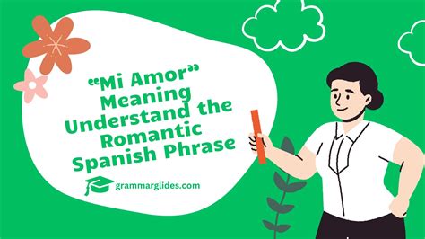 Mi Amor Meaning Understand the Romantic Spanish Phrase - Grammarglides