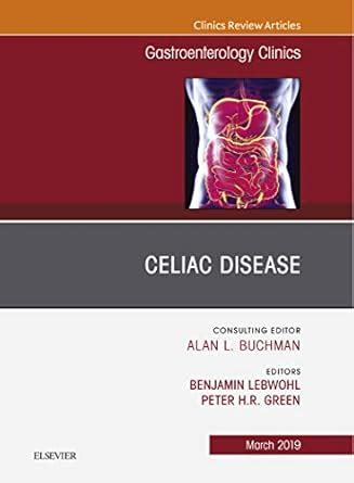 Celiac Disease, An Issue of Gastroenterology Clinics of North America ...