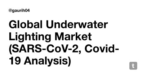 Global Underwater Lighting Market (SARS-CoV-2, Covid-19 Analysis ...