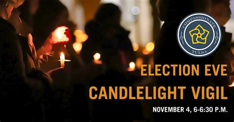 Election Eve Candlelight Vigil, hosted by Compassionate Tulsa, 1301 S ...