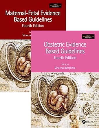 Buy Maternal-Fetal and Obstetric Evidence Based Guidelines, Two Volume ...