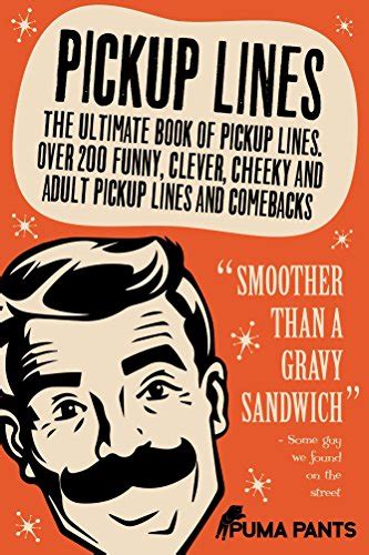 Pickup Lines: The Ultimate Book of Pickup Lines. Over 200 Funny, Clever ...