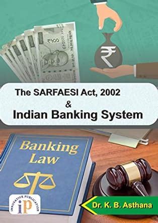 Buy The SARFAESI Act, 2002 and Indian Banking System Book Online at Low ...