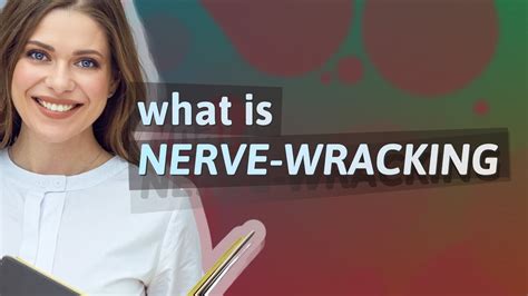 Nerve-wracking | meaning of Nerve-wracking - YouTube