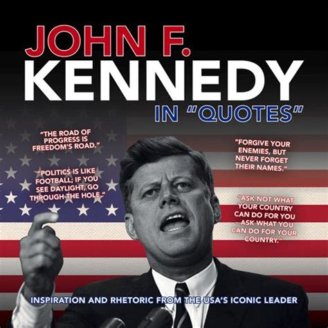 Buy John F. Kennedy in Quotes: Inspiration and Rhetoric from the USA's ...