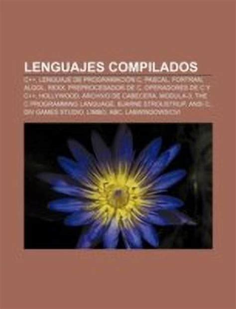 Lenguajes Compilados: Buy Lenguajes Compilados by Fuente Wikipedia at ...