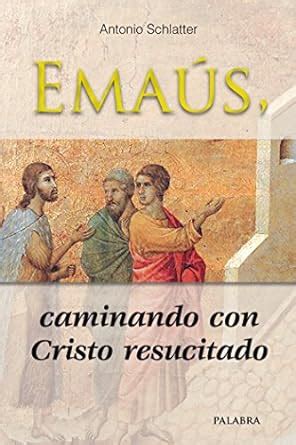 Buy Emaús, caminando con Cristo resucitado Book Online at Low Prices in ...