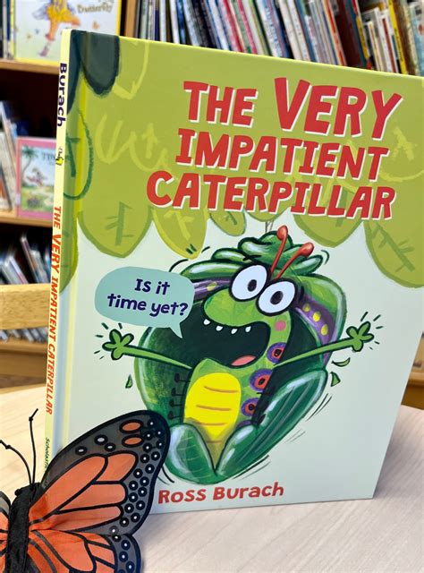THE VERY IMPATIENT CATERPILLAR by Ross Burach - Stories with Miss Library