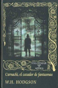 Carnacki, el cazador de fantasmas | William H. Hodgson | VALDEMAR ...