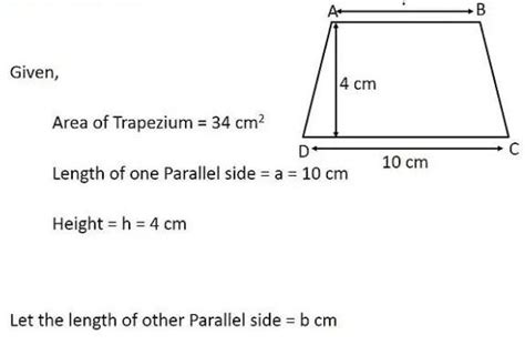 The area of trapezium is 34cm² and the length of one of the parallel ...