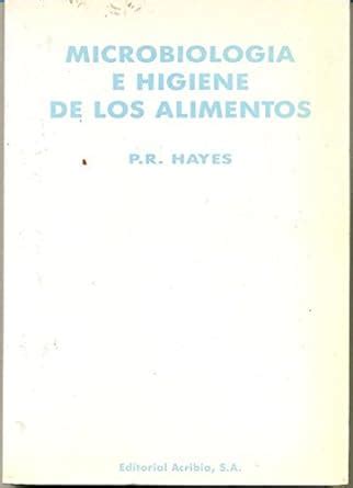 Microbiologia E Higiene de Los Alimentos : Hayes, P. R.: Amazon.in: Books