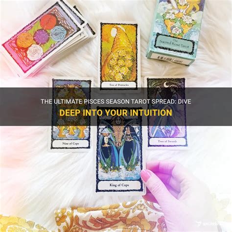 The Ultimate Pisces Season Tarot Spread: Dive Deep Into Your Intuition | ShunSpirit