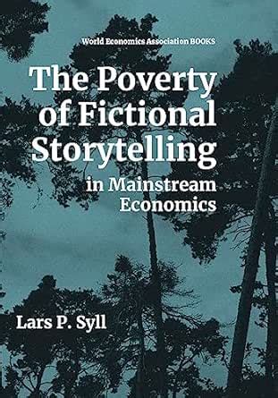 The Poverty of Fictional Storytelling in Mainstream Economics eBook ...