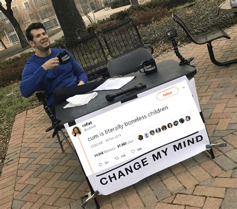 Change my mind : memes