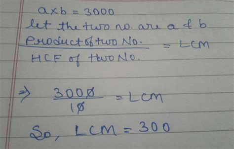 If the product of two number is 3000 if the HCF of the numbers is 10 ...