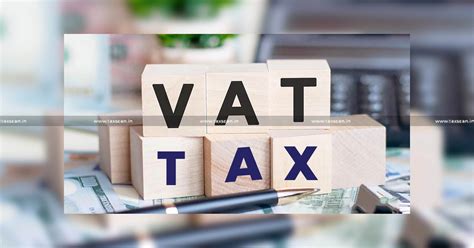 VAT Payment would not amount to Fee u/s 40(a)(iib) of Income Tax Act ...