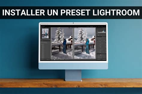 Installer Preset Lightroom: Tuto Complet PC & Mobile 2025