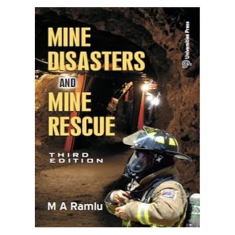 MINE DISASTERS AND MINE RESCUE | By M A Ramlu | 3rd Edition ...